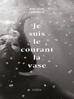cover image of Je suis le courant la vase